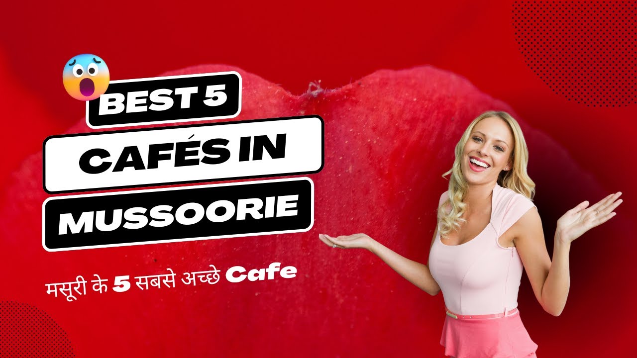 5 Best Cafes in Mussoorie ☕ | Scenic Coffee & Food Spots in the Hills