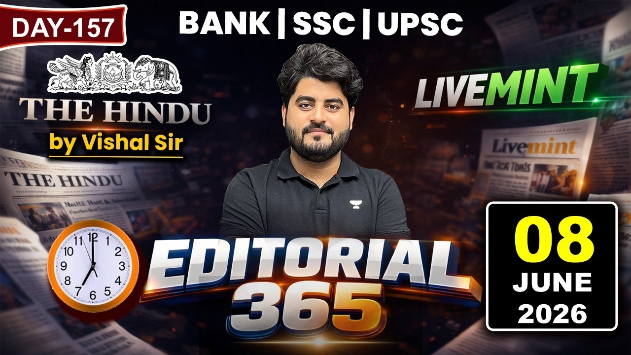 Editorial 365 | 08 JUNE 2026 | Live Mint & The Hindu Editorial Analysis | Editorial by Vishal Sir