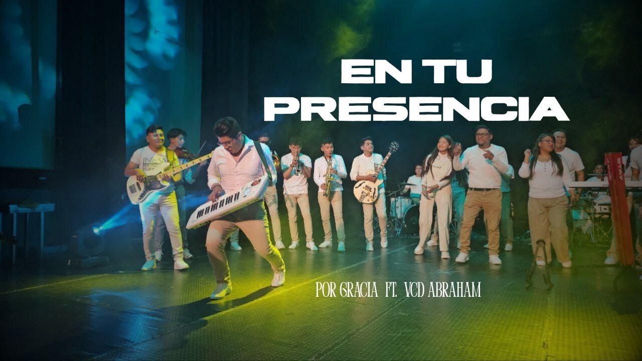 EN TU PRESENCIA - Por Gracia Ft, Vcd. Abraham (Video Oficial)
