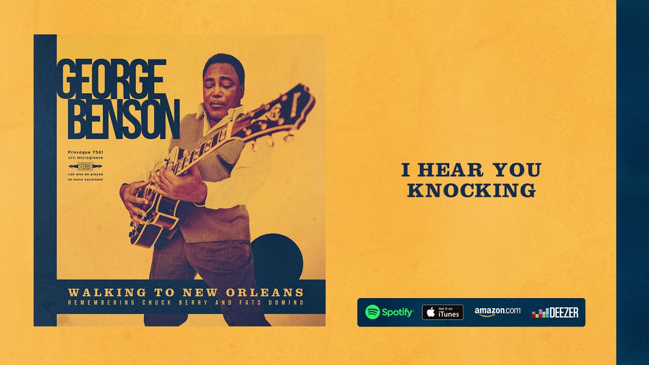 George Benson - I Hear You Knocking (Walking To New Orleans) 2019