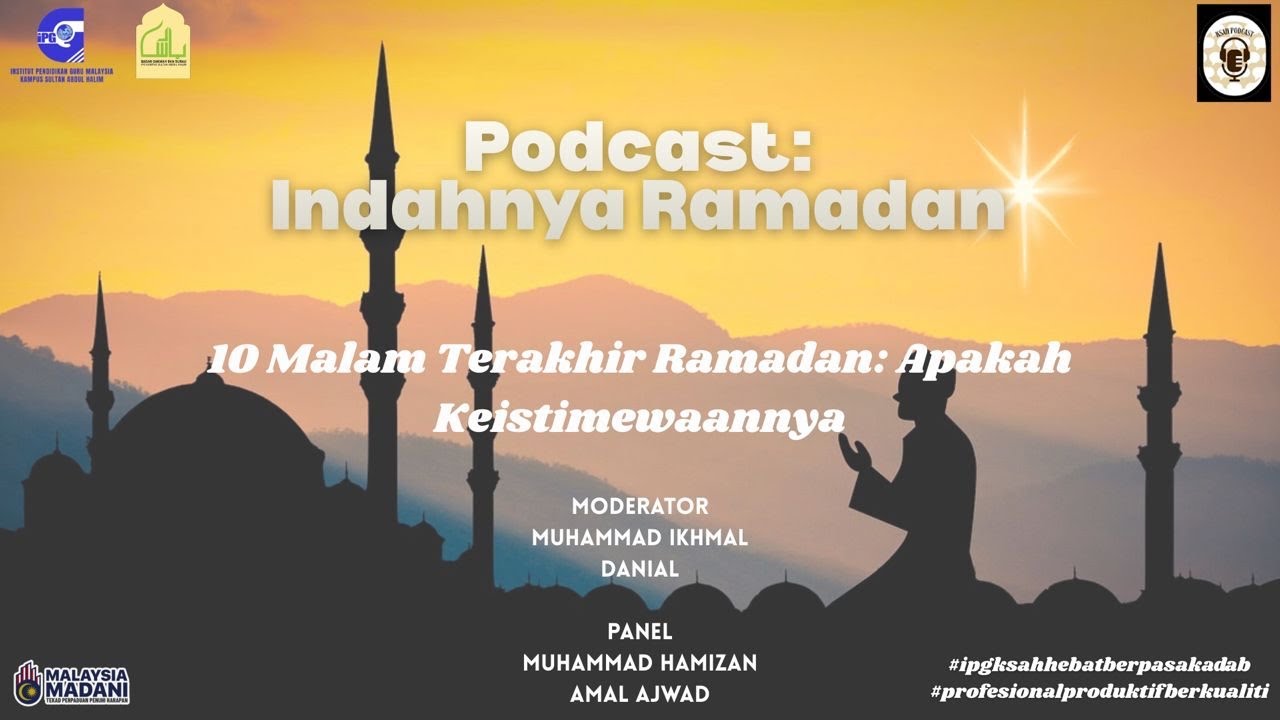 Podcast Indahnya Ramadhan, Episod 26: 10 Malam Terakhir...