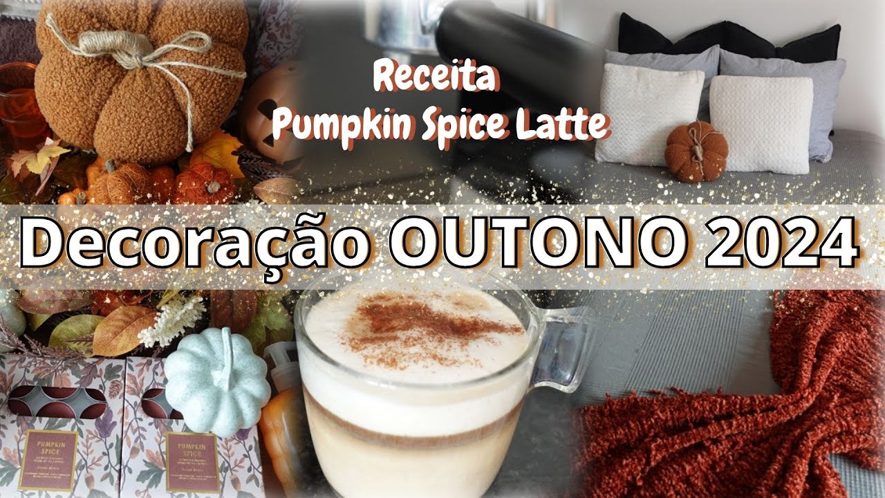 Outono 2024 | Decoração da casa e receita de Pumpkin Spice Latte caseiro