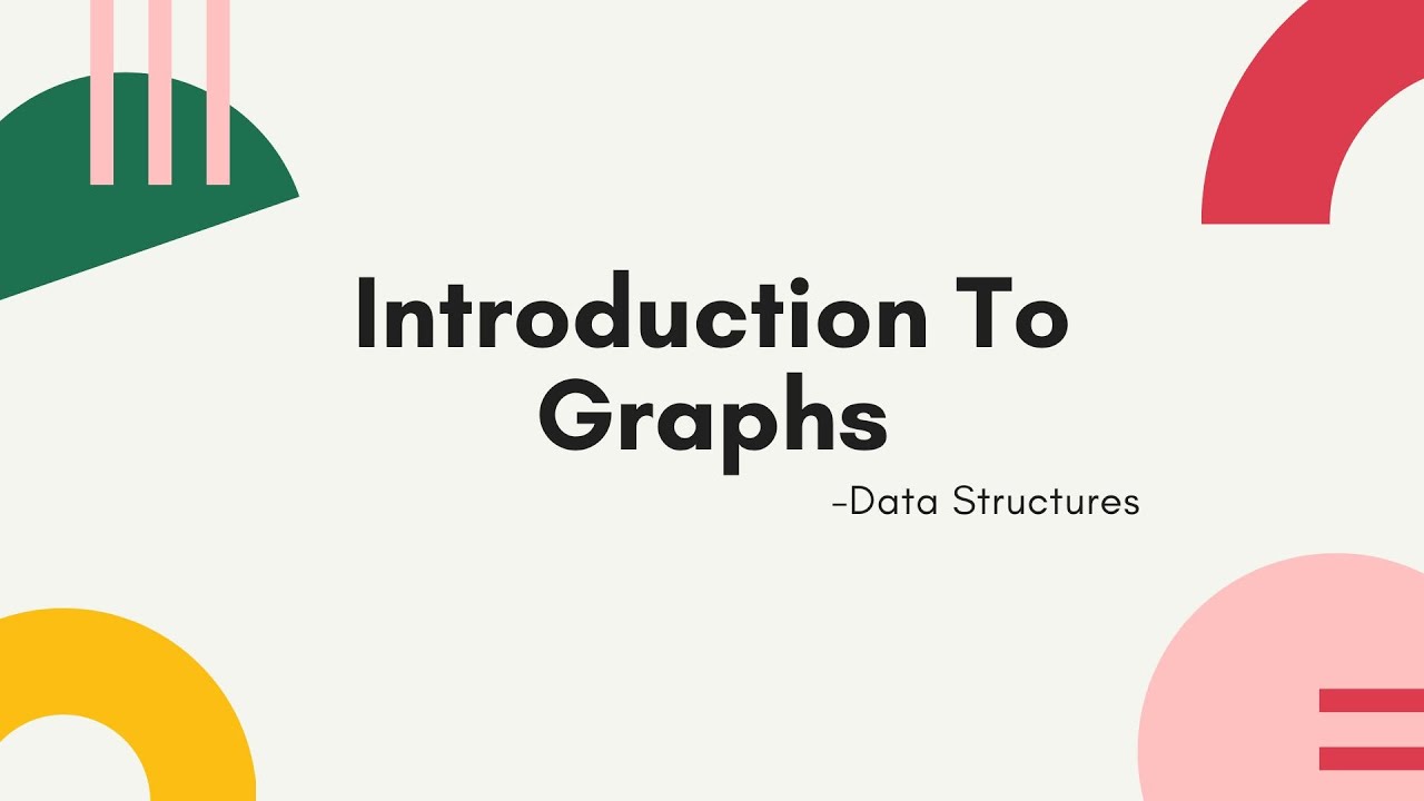 Introduction to Graphs | Data Structures