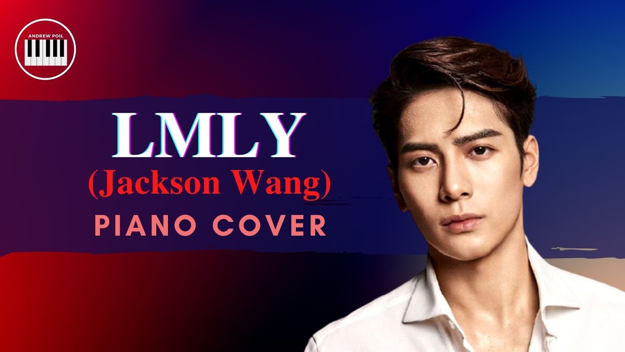 Jackson Wang - LMLY | PIANO COVER | PIANO INSTRUMENTAL