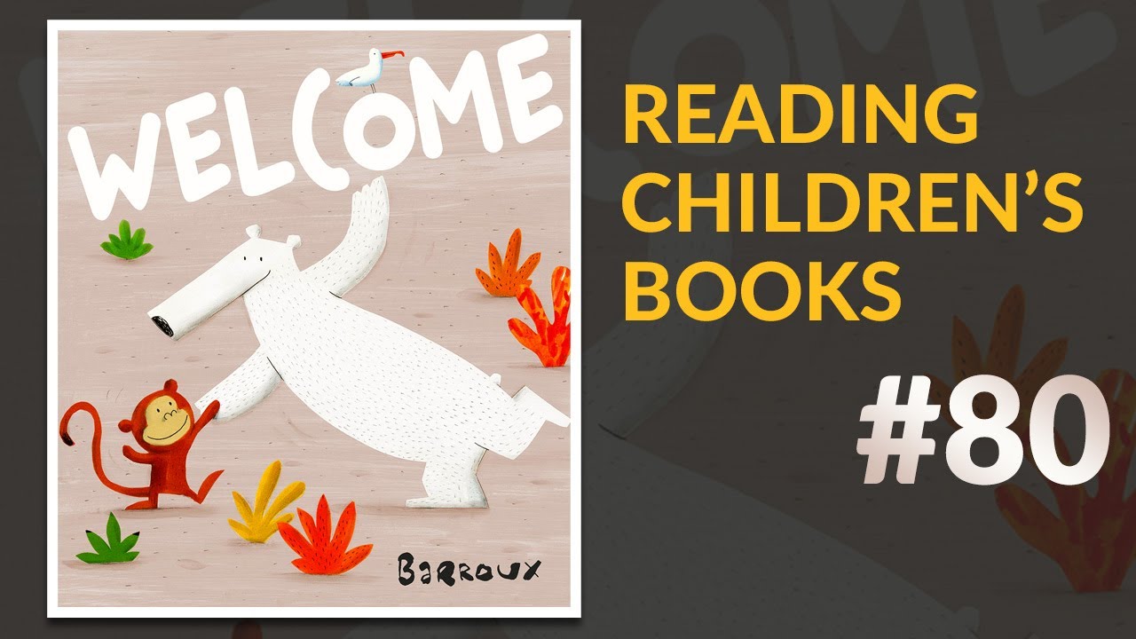 ▷ Welcome — Reading Children's Books #80