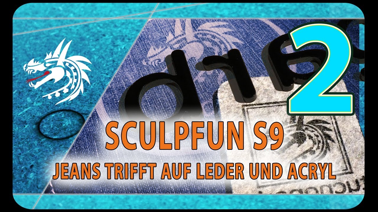 Sculpfun S9  mit dem Laser Jeans, Leder, Acrylglas und Filz  Gravieren Teil 2