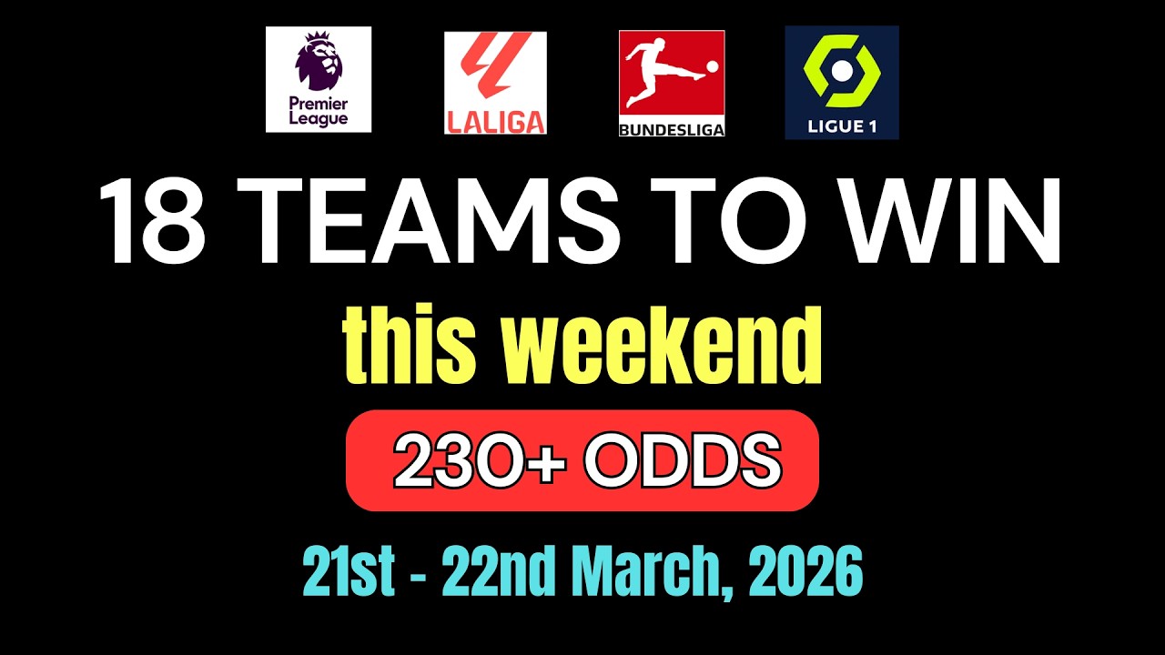18 TEAMS TO WIN THIS WEEKEND | Football Predictions Today 2026