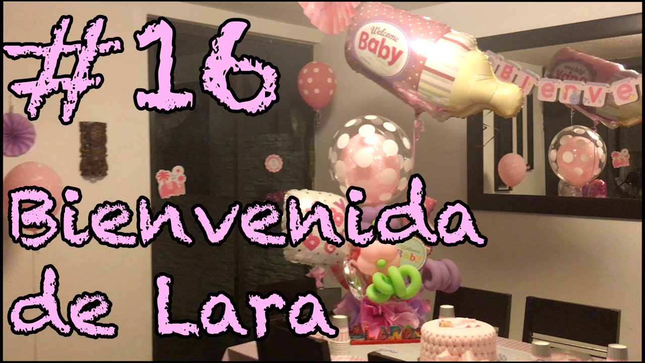 MI EMBARAZO C16/ FIESTA DE BIENVENIDA LARA/ PRIMER DIA EN CASA/ LLEGADA A CASA
