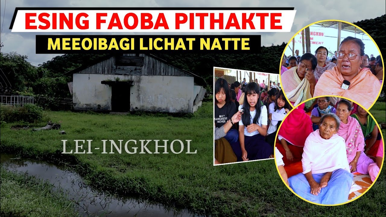 Esing faoba Pithakte, Meeoibagi Lichat Natte | Lei-ingkhol