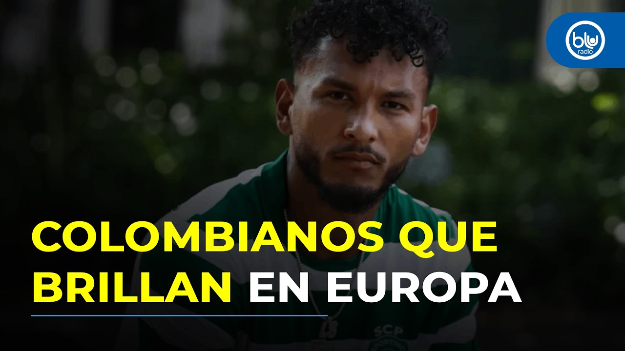 Colombianos en Europa: los nombres que hoy hacen ruido