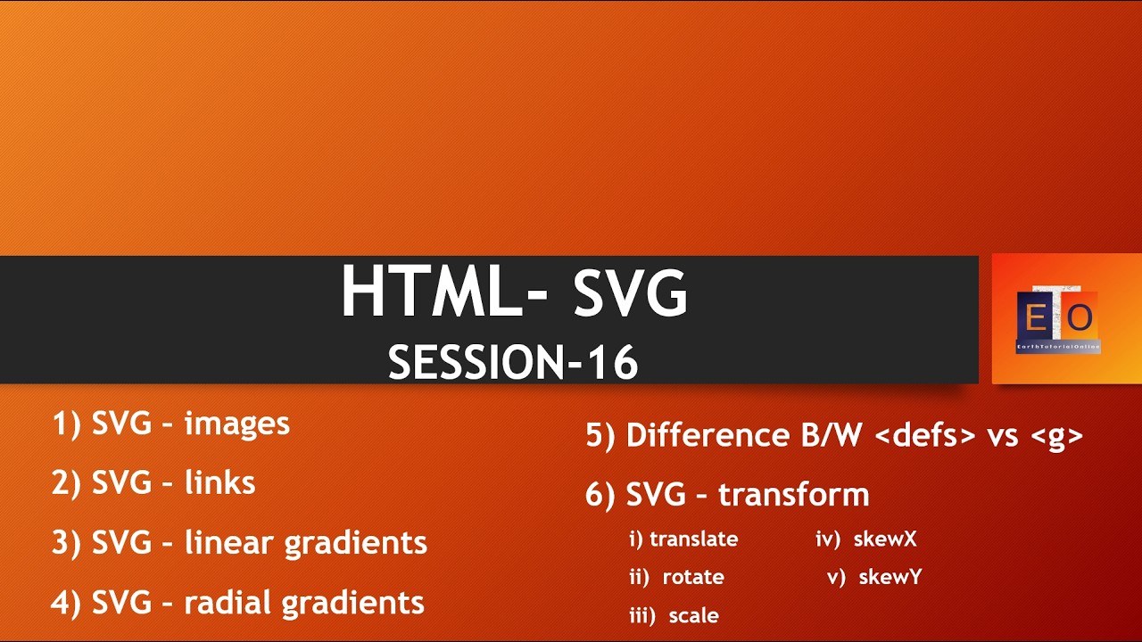 HTML - Session 16 -SVG | Images | Links | Gradients |  defs vs g | Transform