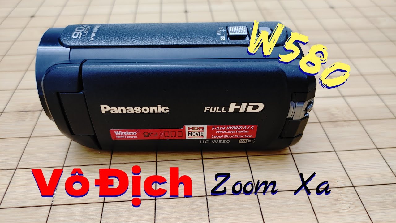 Máy Quay  Panasonic HC-W580 Siêu Zoom | Chống Rung 5 Trục - Wifi - Camera Kép | Quay Chim Cò Vô Đối