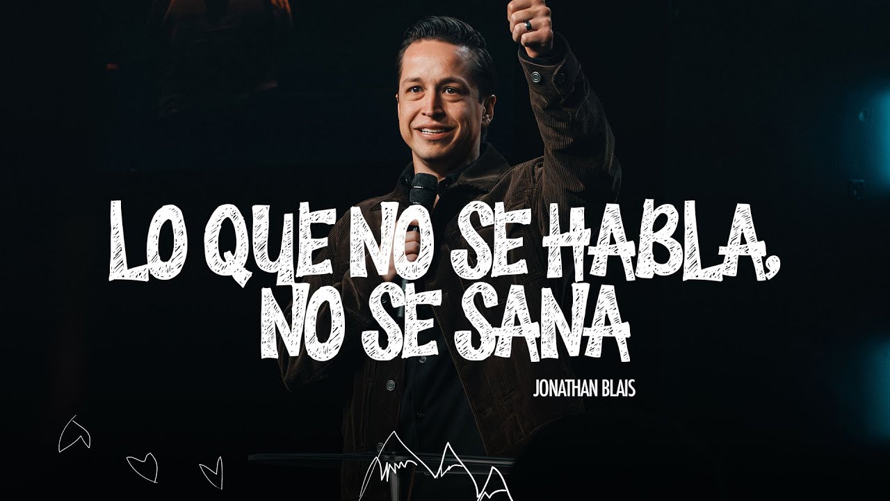 Lo que no se habla, no se sana - Jonathan Blais