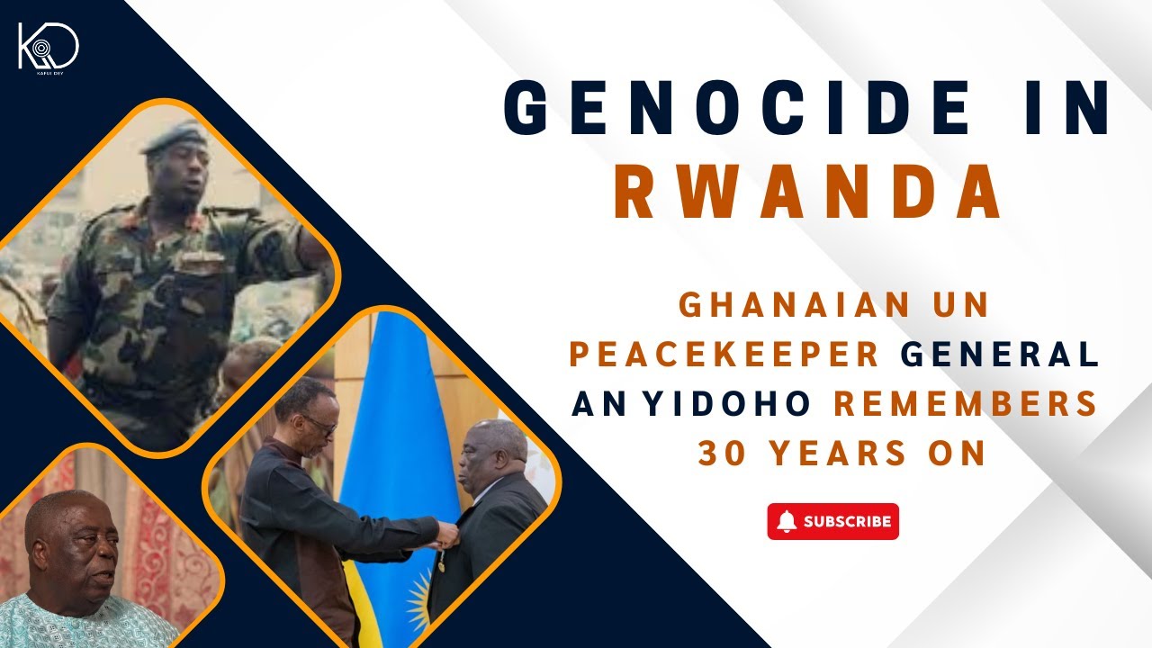 Genocide in Rwanda: Ghanaian UN Peacekeeper Gen. Anyidoho Remembers 30 Years On | History of Ghana
