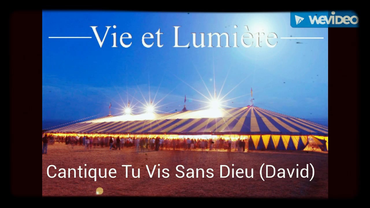 David || Tu Vis Sans Dieu || Cantique 2004 || Vie Et Lumière