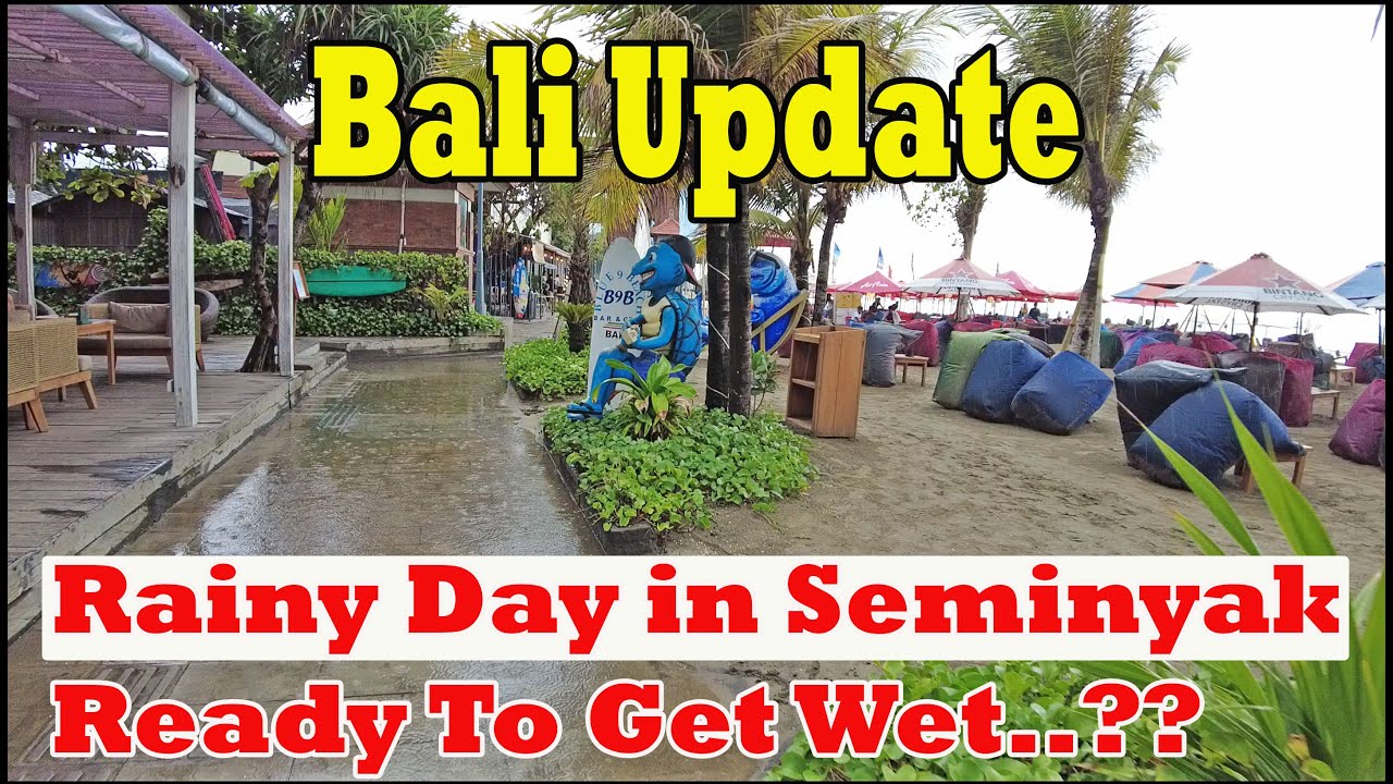 Rainy Day In Seminyak Bali.! Ready To Get Wet.? What Is The Situation At beach And Around The Area.?