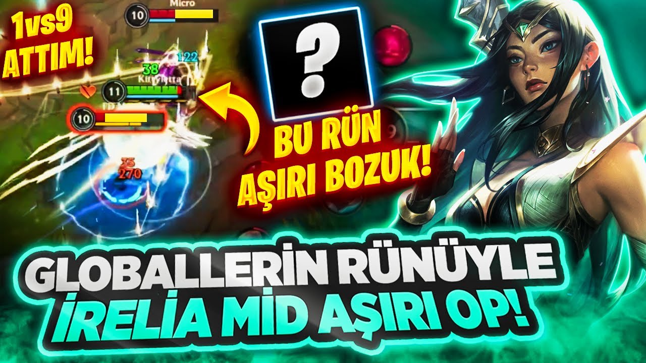 İRELİA MİD! GLOBALLERİN RÜNÜYLE İNANILMAZ OP! 1vs9 İRELİA!
