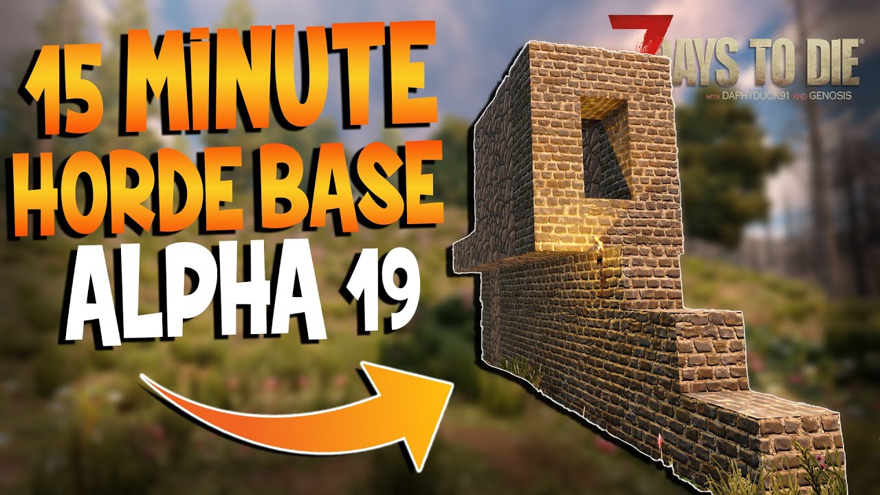 Easy 15 Minute Horde Base - 7 Days To Die (Alpha 19)