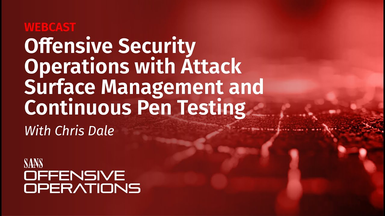 Offensive Security Operations with Attack Surface Management and Continuous Pen Testing