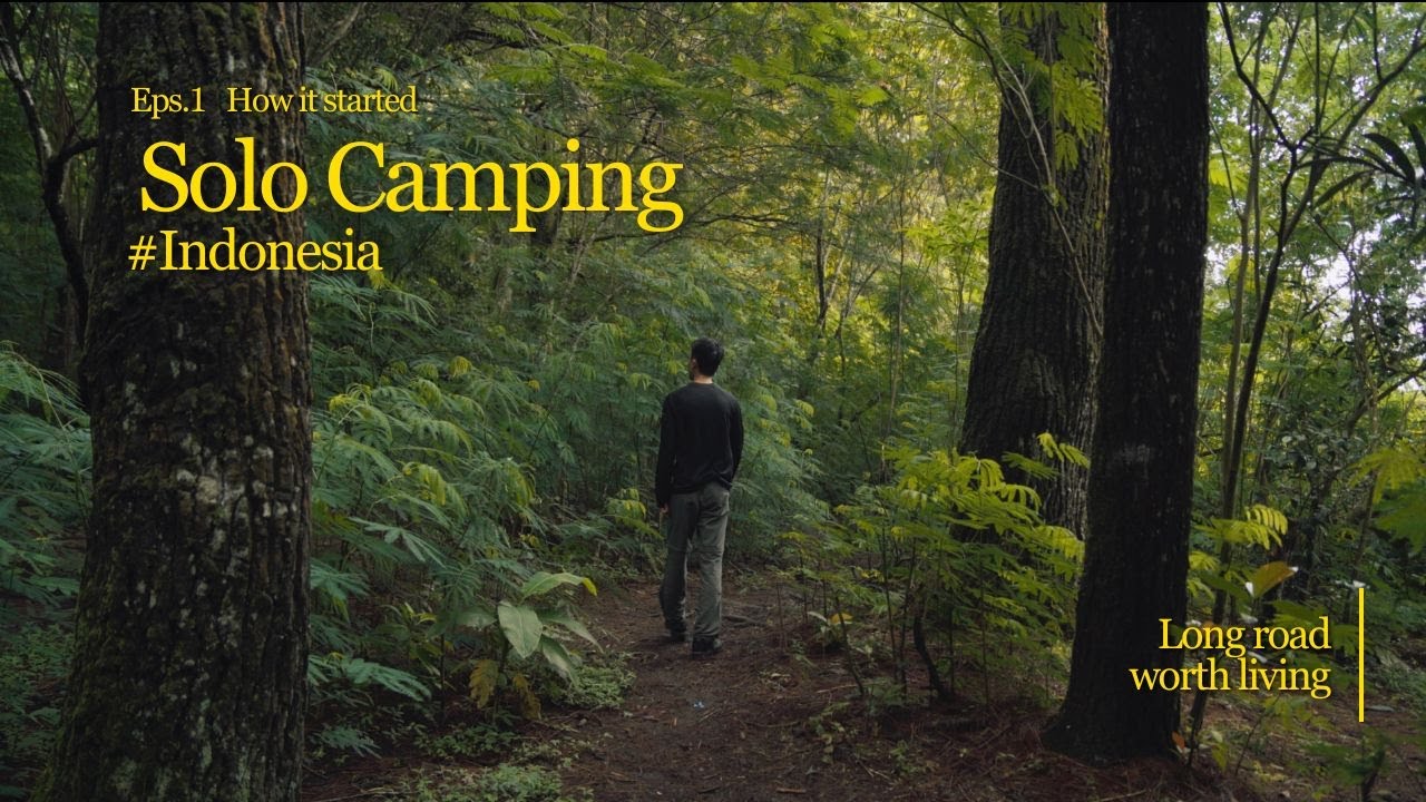 SOLO CAMPING INDONESIA | KENAPA MEMULAI PERJALANAN SOLO CAMPING?