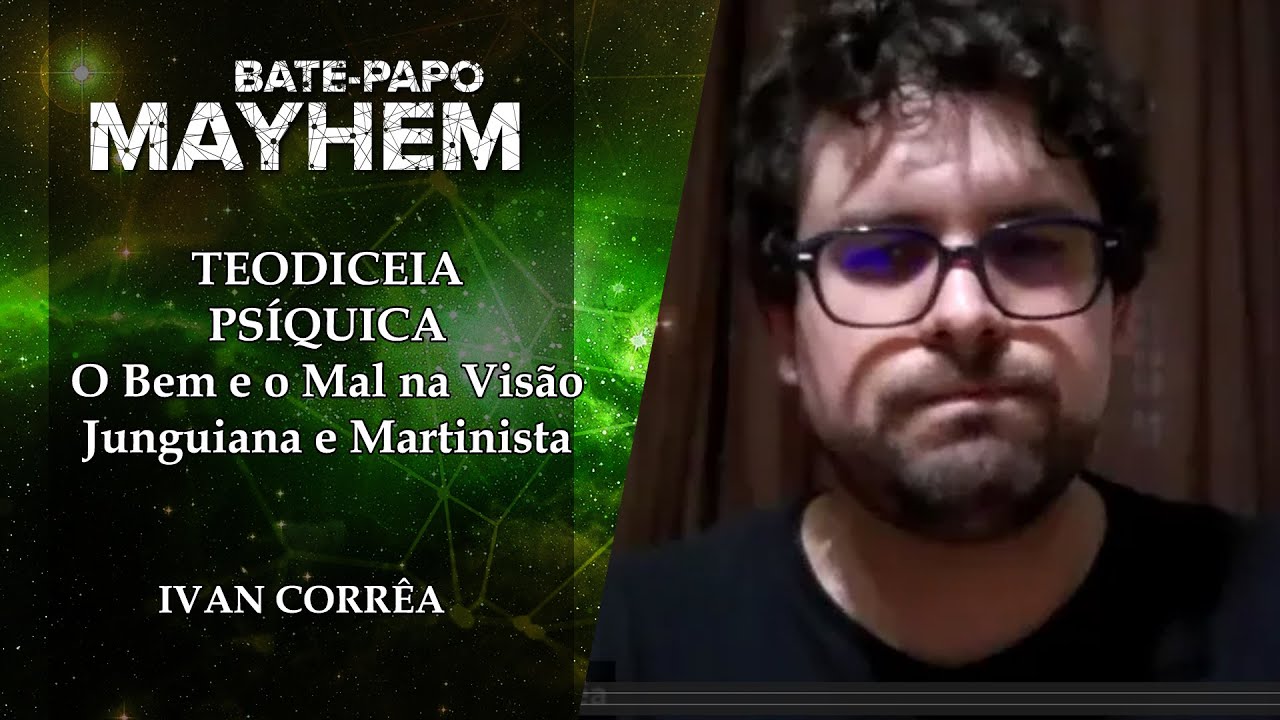 Teodiceia Psíquica, o Bem e o Mal na visão Martinista - Ivan Correa
