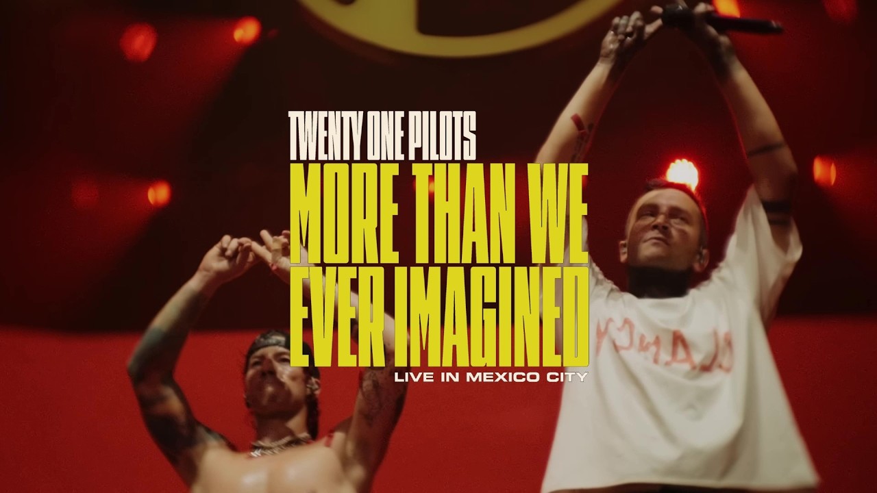 MV | Twenty One PIlots - More Than We Ever Imagined |
