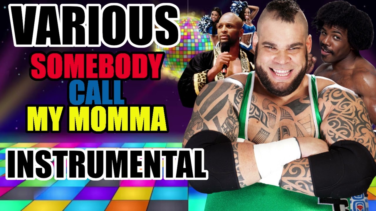 Somebody Call My Momma (INSTRUMENTAL)