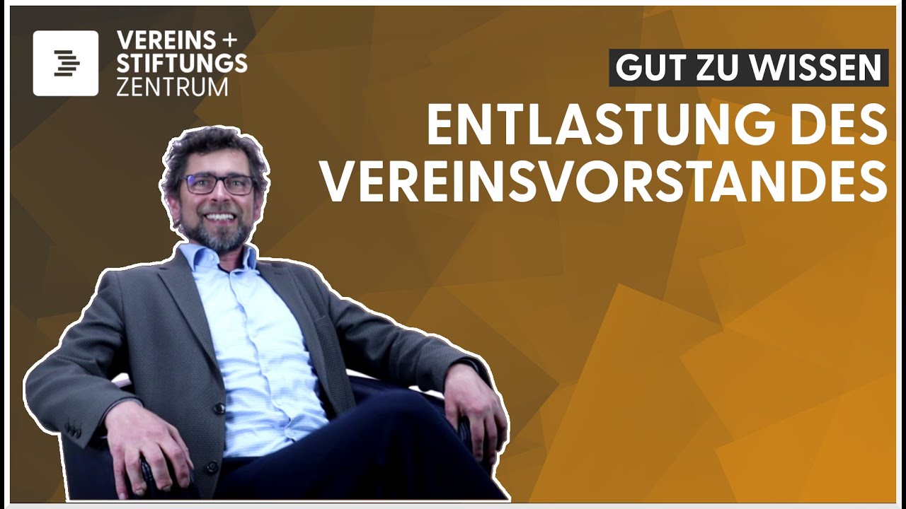 Gut zu wissen: Die Entlastung des Vorstandes