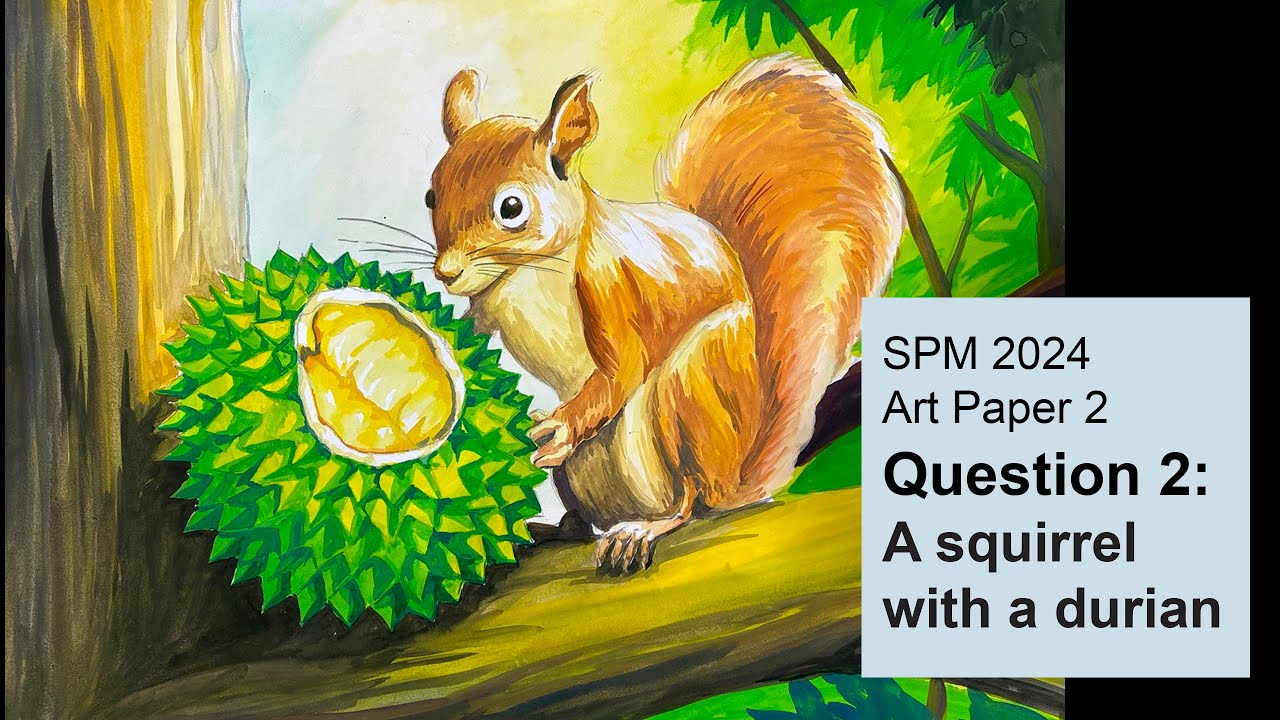 2024 SPM PSV Question 2_A squirrel with a durian