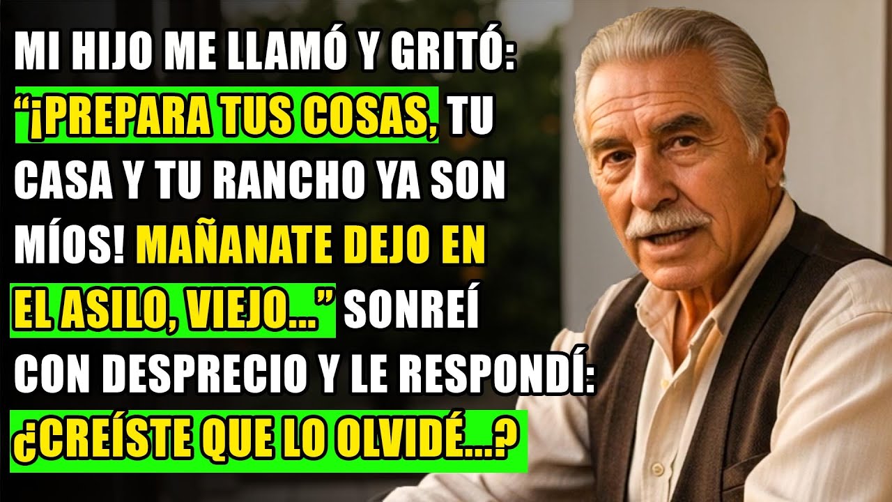 Mi Hijo Me Llamó Y Dijo ¡Empaca Tus Cosas, Vendí Tu Casa Y Tu Rancho! ¡Mañana Te Llevo Al Asilo!
