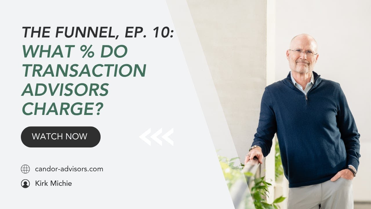 The Funnel, Ep. 10: What Percentage Do Transaction Advisors Charge?
