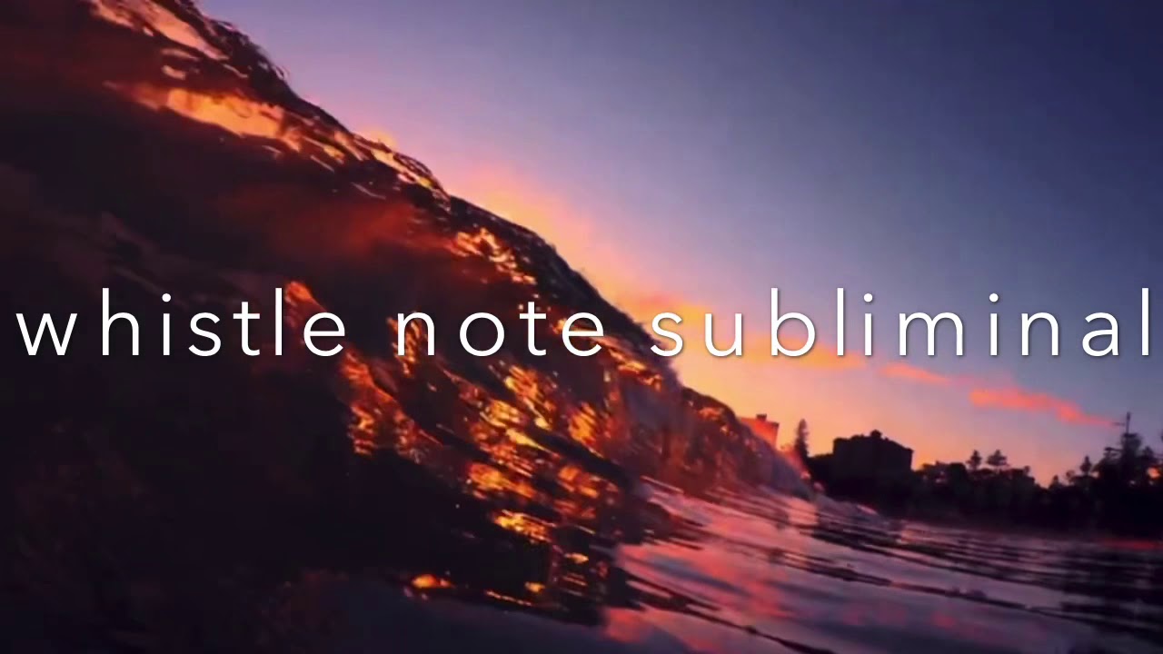 whistle note subliminal