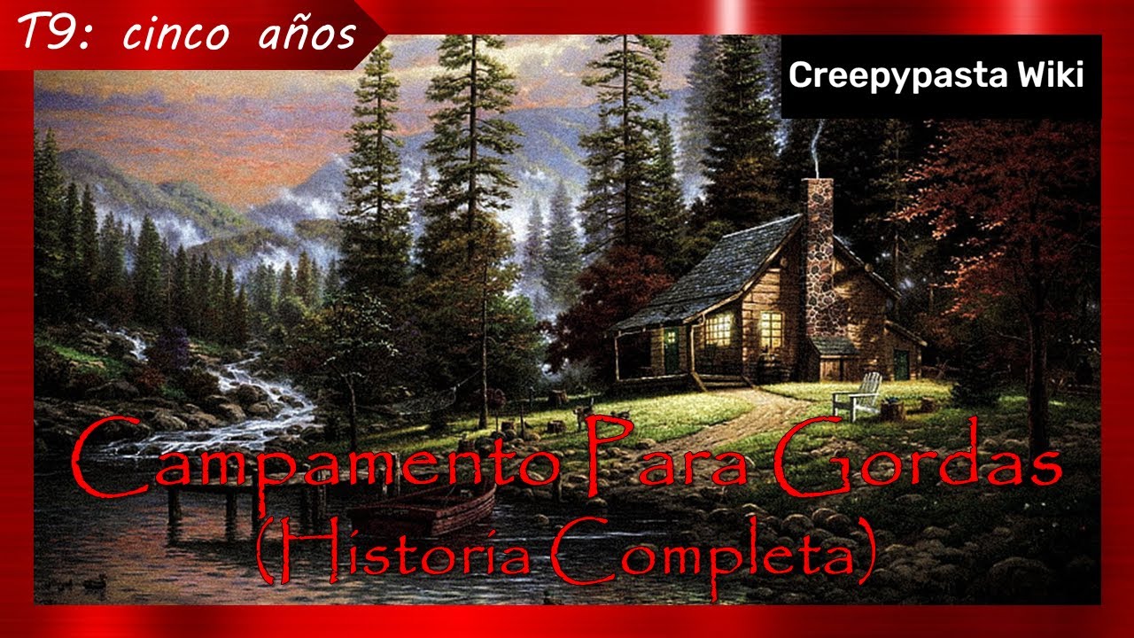 Campamento Para Gordas (La Historia Completa) - Creepypasta