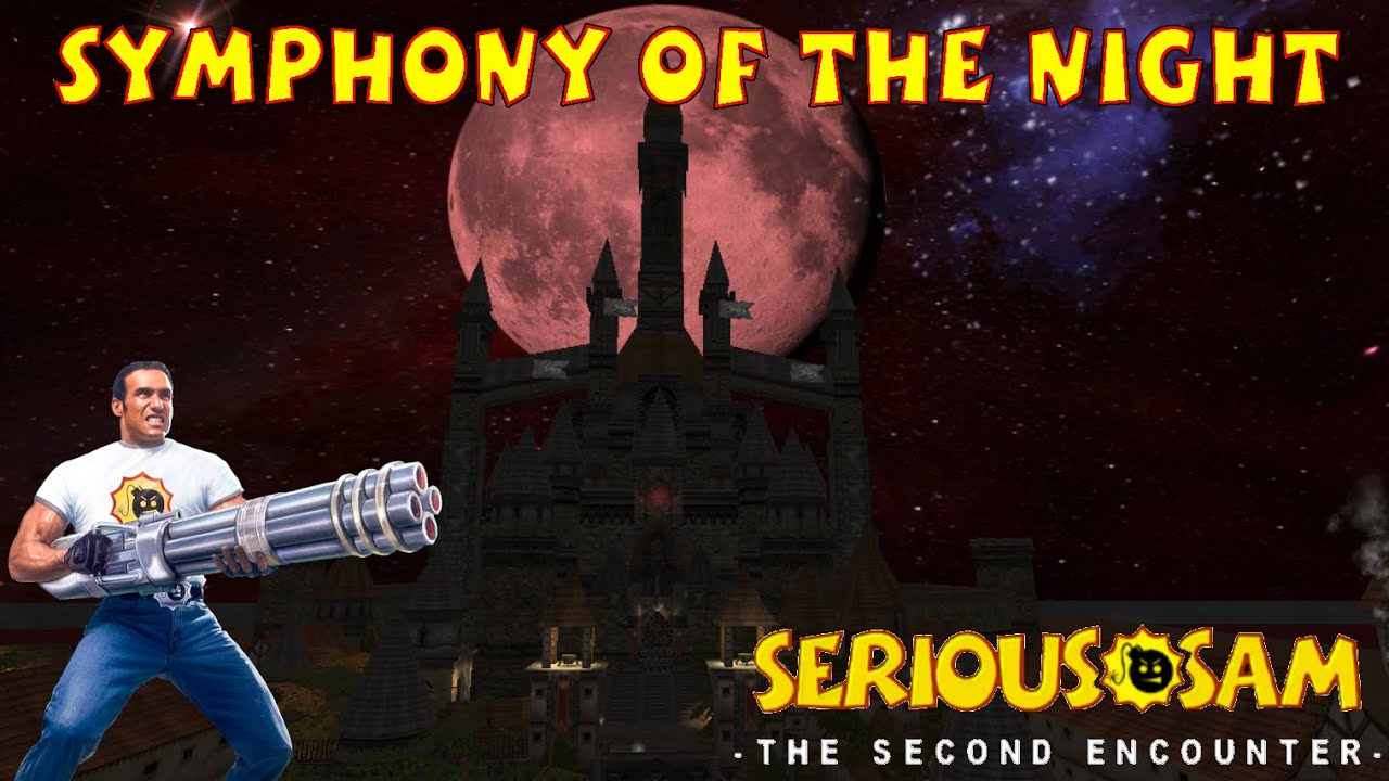 Symphony Of The Night (SERIOUS, ALL SECRETS) - Serious Sam Classic The Second Encounter