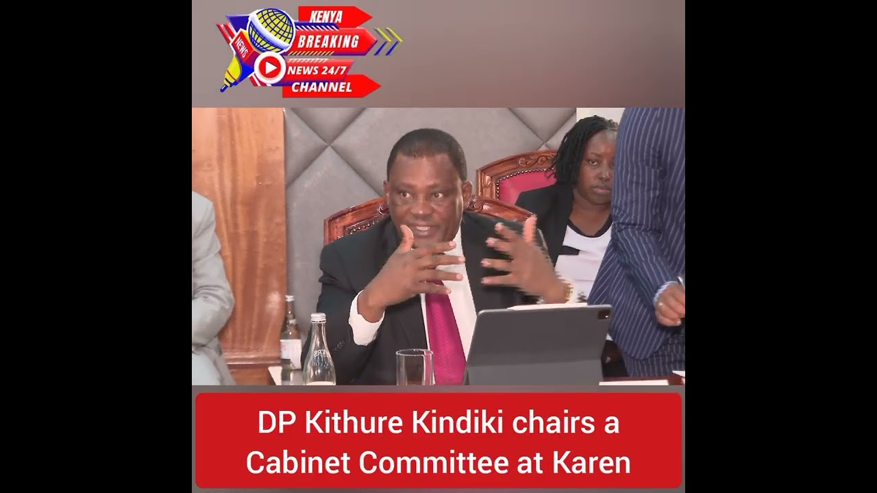 DP Kithure Kindiki chairs a Cabinet Committee on Governance, Social Sector and Public Administration