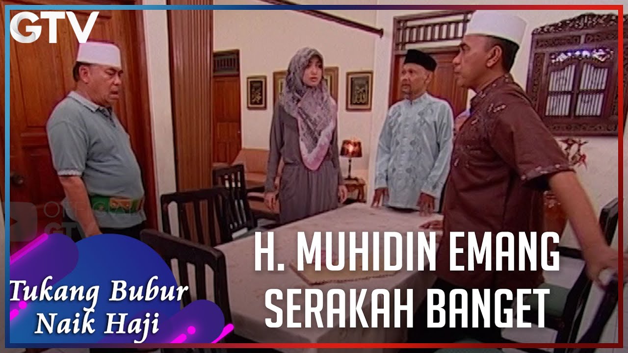 H. MUHIDIN EMANG SERAKAH BANGET JADI ORANG - TUKANG BUBUR NAIK HAJI
