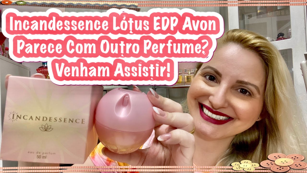 Resenha Do Perfume Incandessence Lótus Avon 🌸