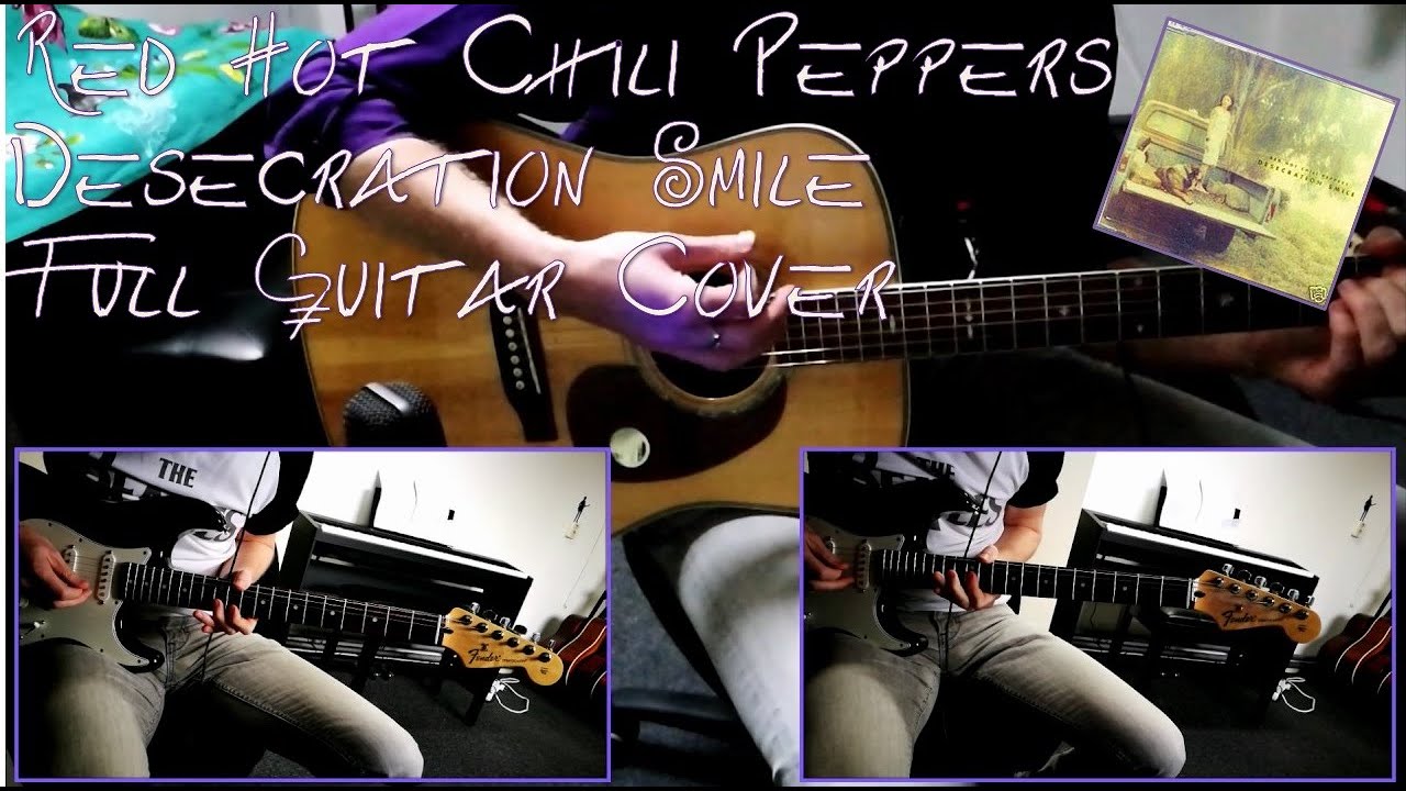 Red Hot Chili Peppers &ndash; Desecration Smile - FULL Guitar Cover