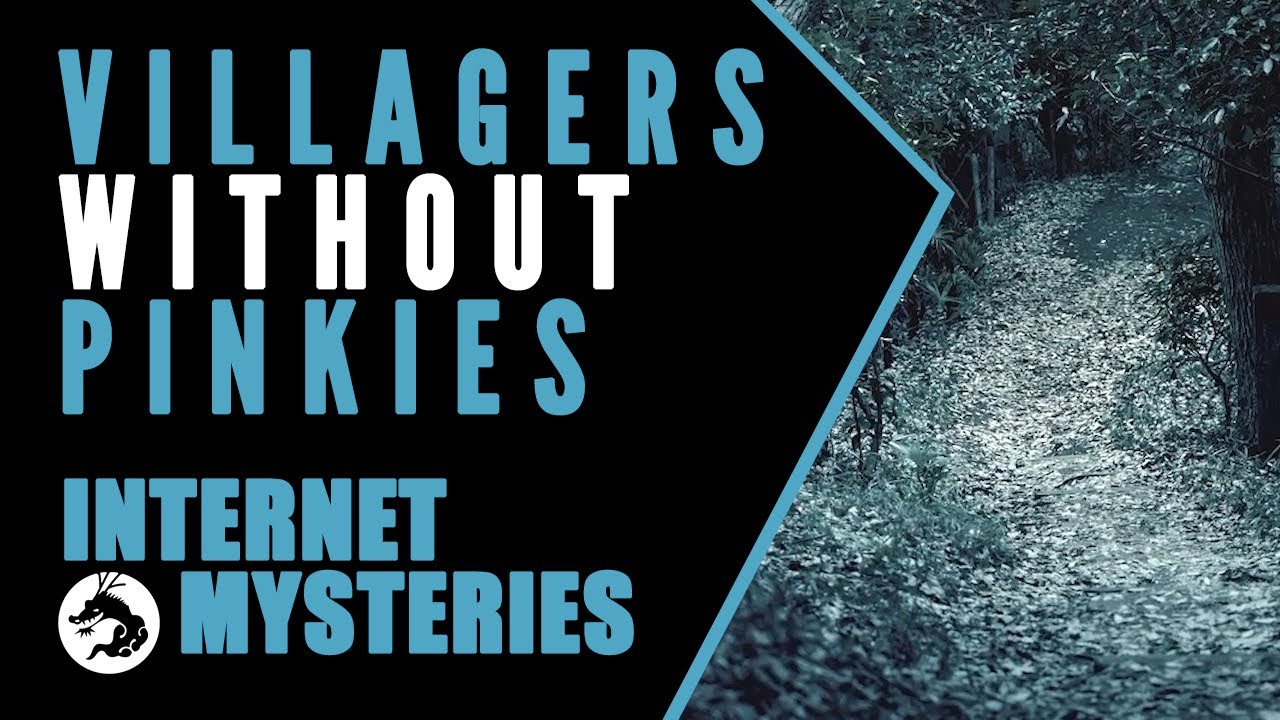 Internet Mysteries: Villagers Without Pinkies