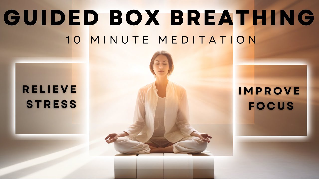Guided Box Breathing 10 Minute Meditation for Stress and Focus