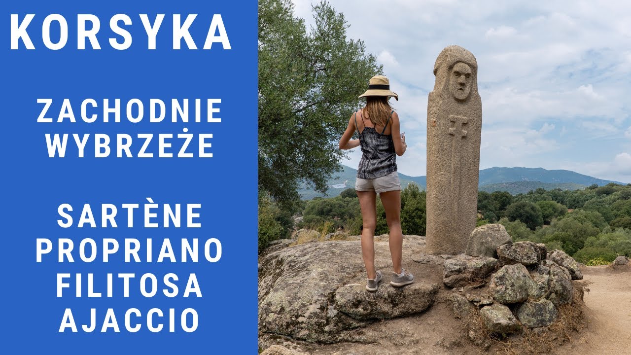 Sartene, Propriano, Filitosa, Ajaccio - zwiedzamy Korsykę zachodnią - Lazurowy Przewodnik