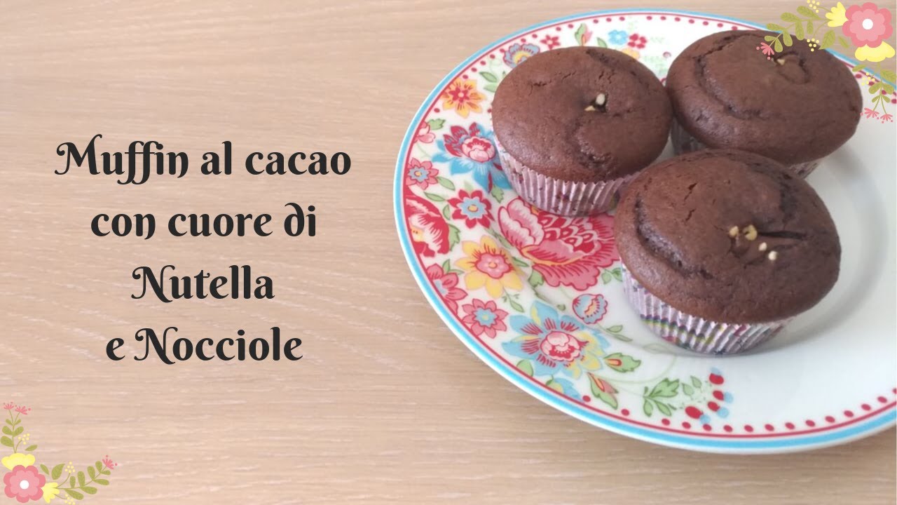 Muffin al cacao con cuore di Nutella e Nocciole - ricetta perfetta