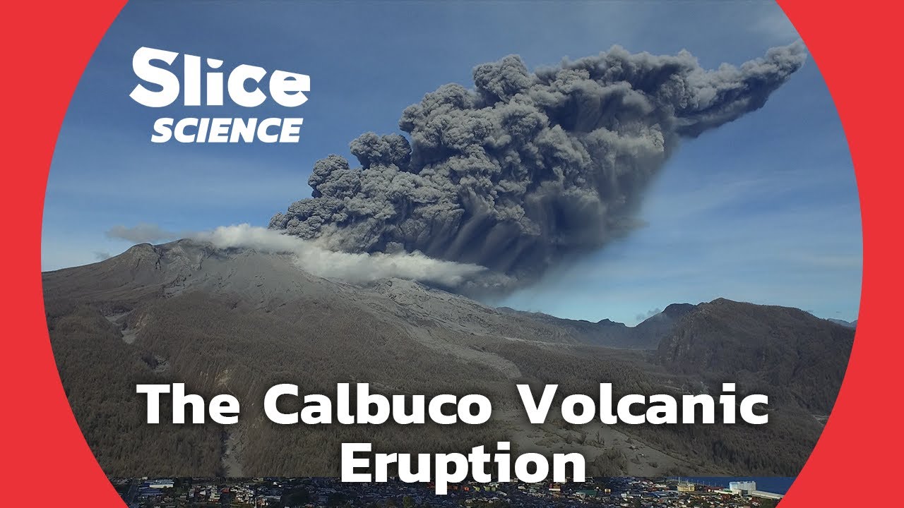 The Devastating Eruption of the Calbuco Volcano | SLICE SCIENCE