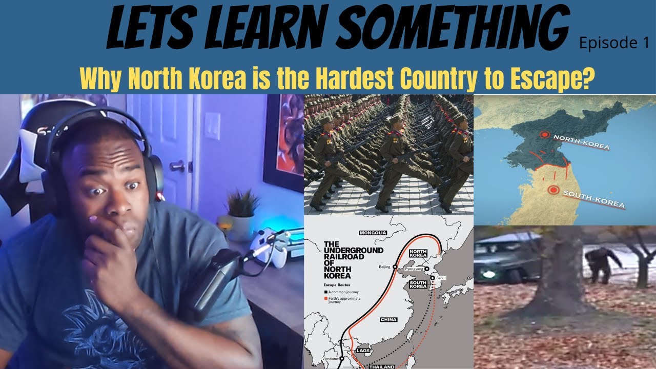Let's Learn Something:  Why North Korea is the Hardest Country to Escape? Reaction
