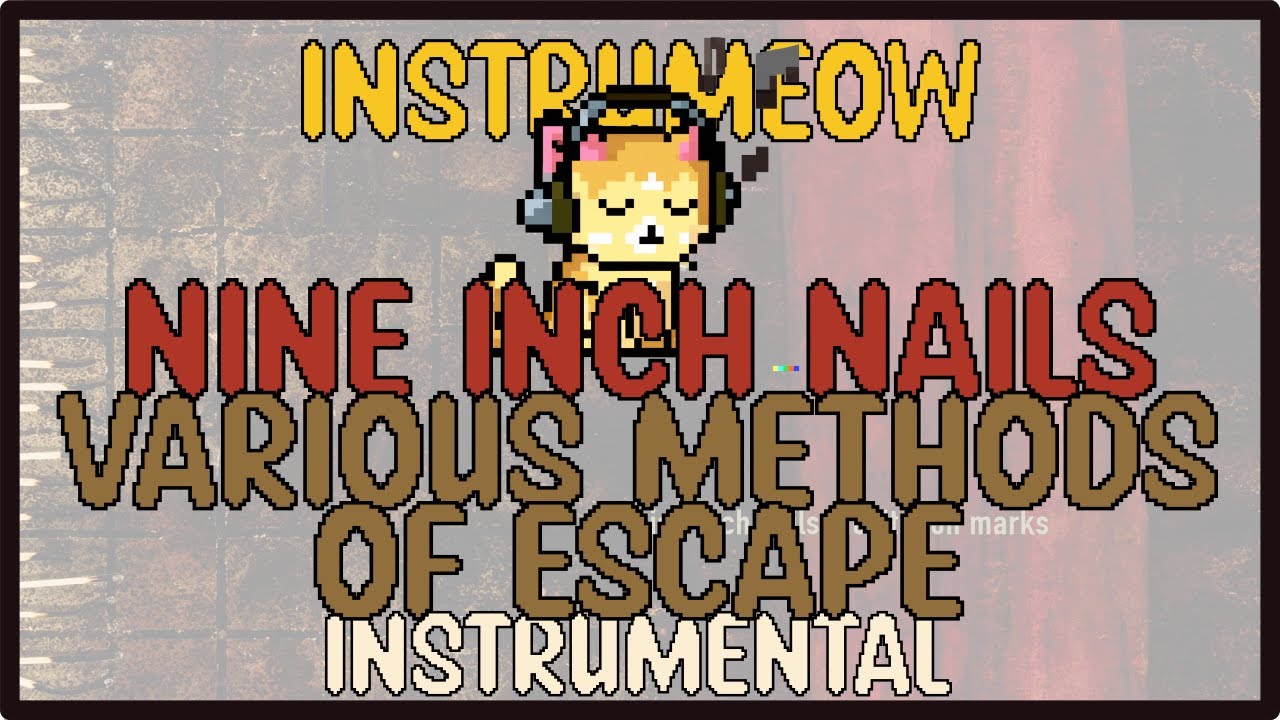 Nine Inch Nails • Various Methods of Escape • Instrumental