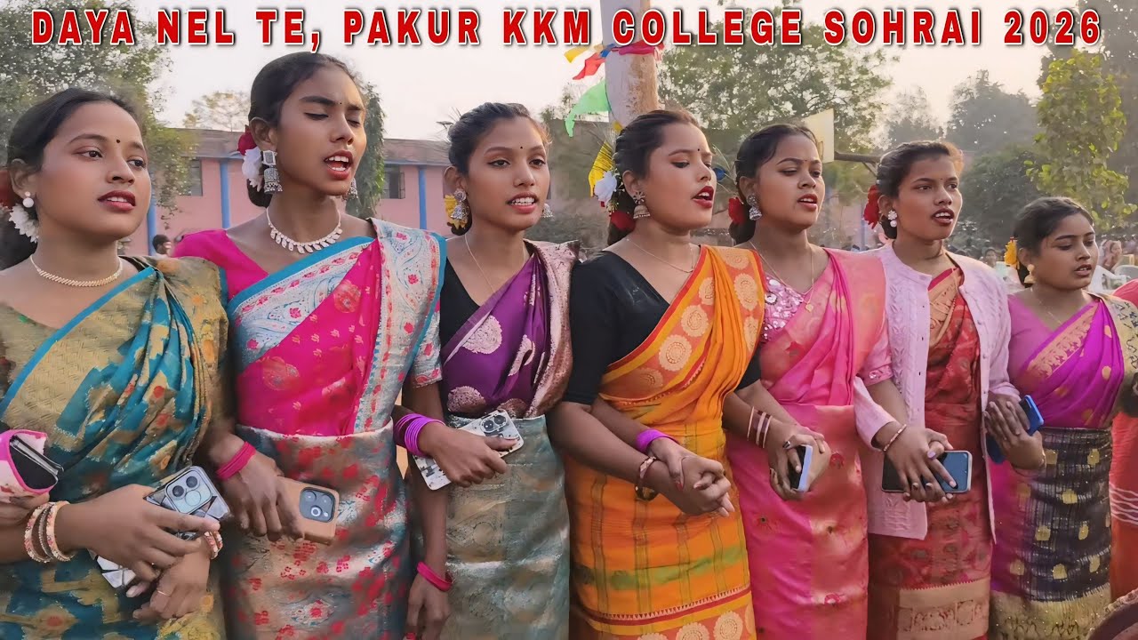 Daya Nel Te, Pakur KKM College Sohrai, New Santali Pakur Sohrai Video 2026
