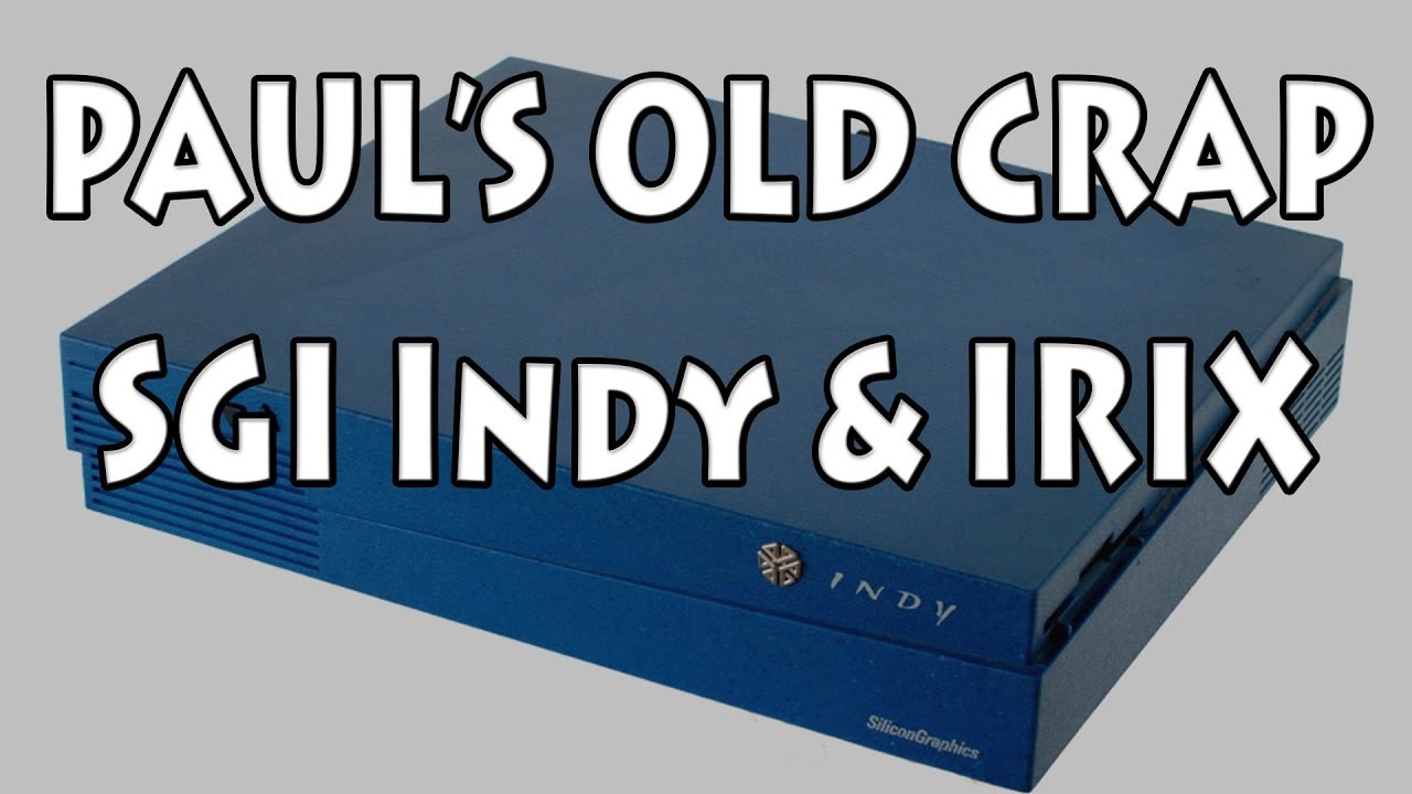 SGI Indy & IRIX - Paul's Old Crap #1