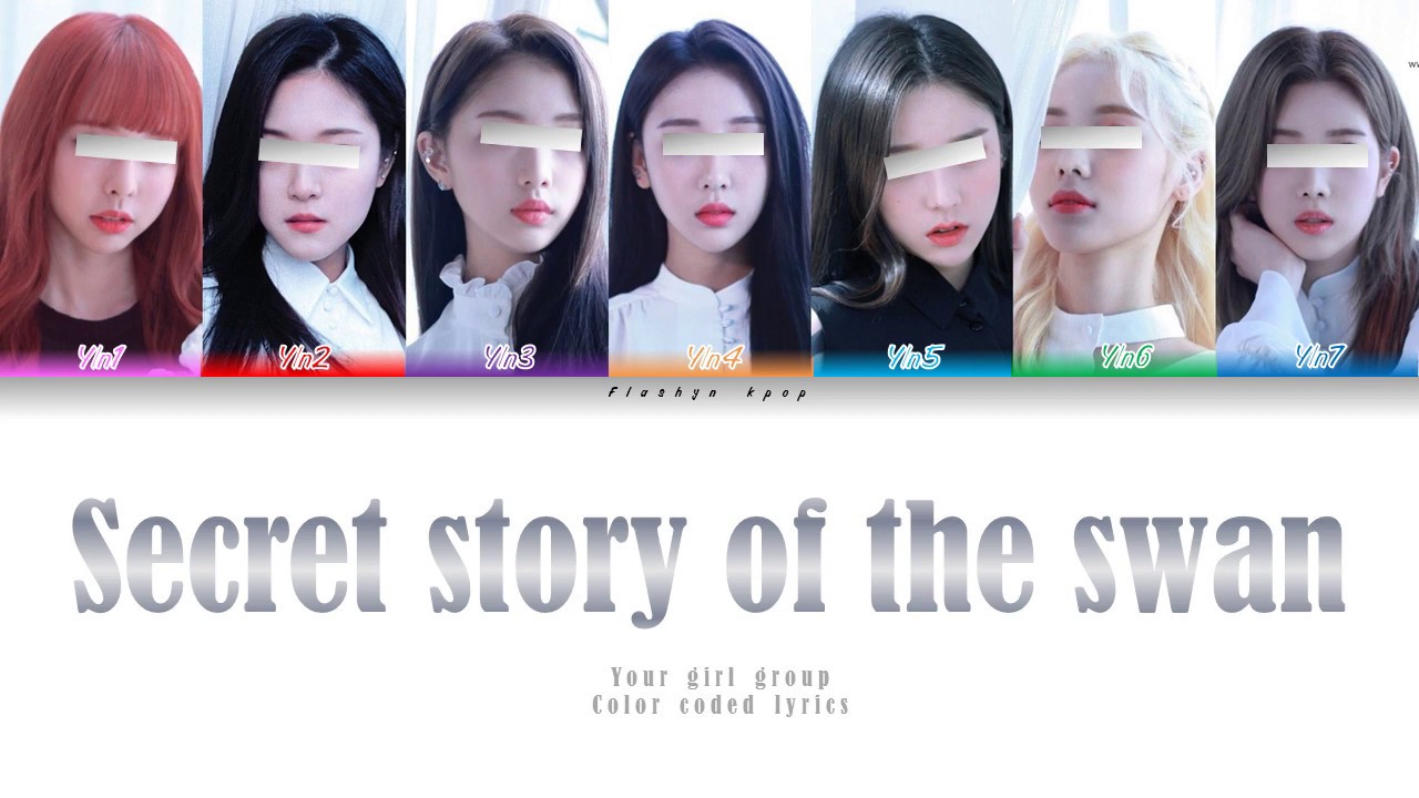 Your Girl Group  (너의 여자 그룹) - Secret story of the swan (Color Coded Lyrics Eng/Rom/Han/가사)