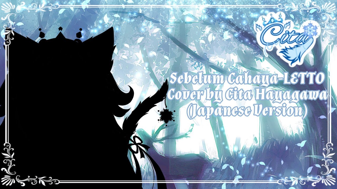 💎🌿Sebelum Cahaya-LETTO 〘Japanese Version〙 Cover by@Citahayagawa