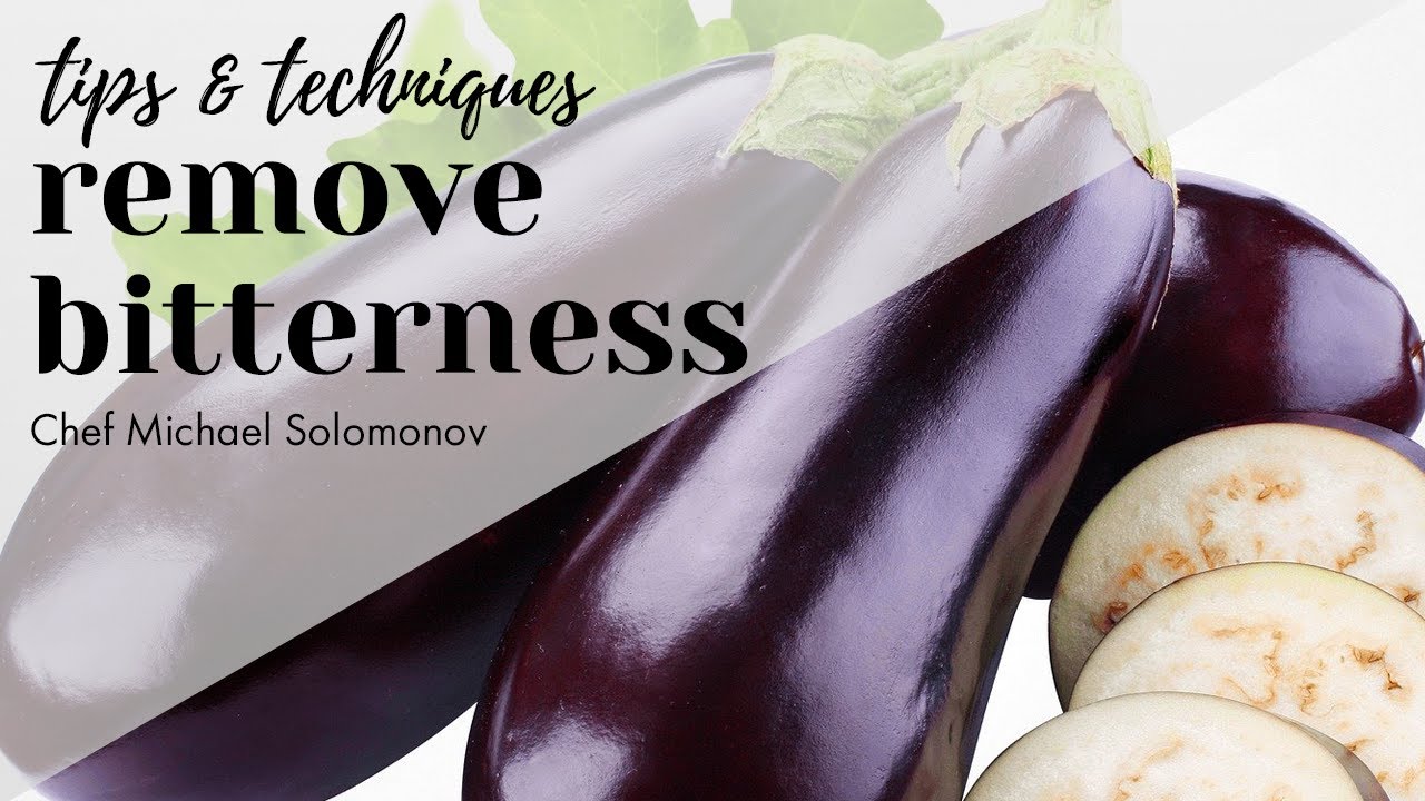 How to Remove the Bitterness from Eggplant | Chef Michael Solomonov | Tips & Techniques